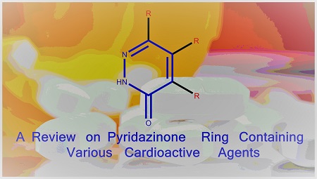 A Review on Pyridazinone Ring Containing Various Cardioactive Agents 